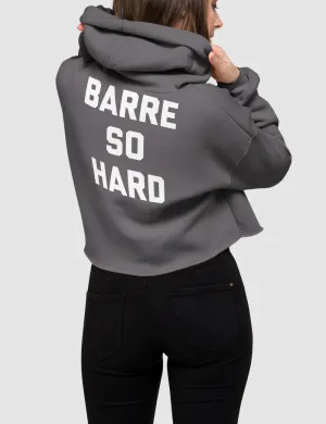 Barre So Hard | Back Print Crop Hoodie