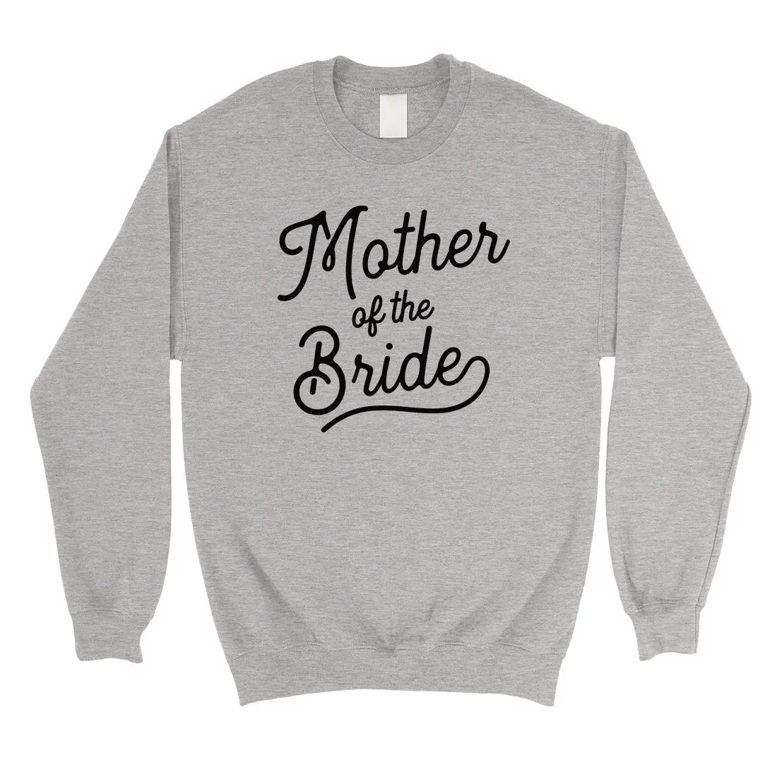 Mother Of Bride Sweatshirt Unisex Crewneck Bachelorette Party Gift